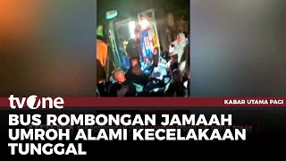 Bus Rombongan Jamaah Umroh Terguling, 4 Orang Tewas | Kabar Utama Pagi tvOne