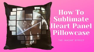 How To Sublimate Heart Panel Pillowcase | Beginner Friendly Tutorial