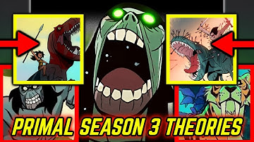 10 Primal Season 3  Theories and Details That You Must Know - Explained