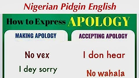 Apologizing & Accepting Apology in Nigerian Pidgin English #pidginenglish #nigerianpidginenglish