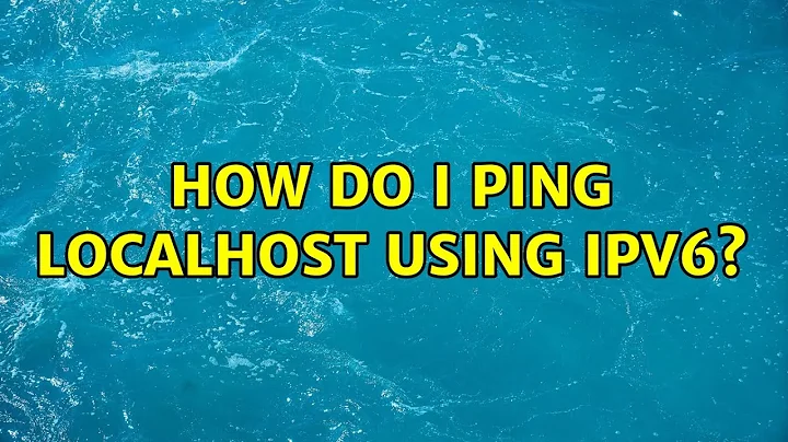How do I ping localhost using IPv6? (3 Solutions!!)
