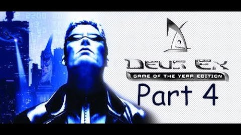 Deus Ex: Game of the Year Edition Part 4 - Welcome to UNATCO HQ (NO COMMENTARY)