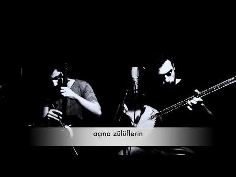 Açma Zülüflerin - Umut Sülünoğlu \u0026 Uğur Önür