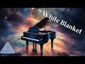 Most Emotional Poetic Piano Dreamscapes - White Blanket
