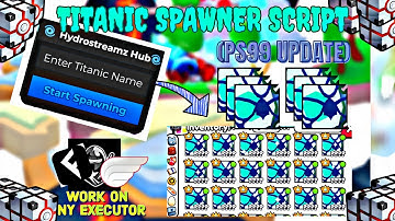 [🌎 Update]: Pet Simulator 99 Titanic Spawner Script🌎|| Work On Any Executor🌎 