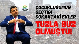 Çocukluğumun Geçtiği Sokaktaki Evler Tuzla Buz Olmuştu