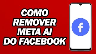 Como Remover Meta Ai Do Facebook | Passo a Passo