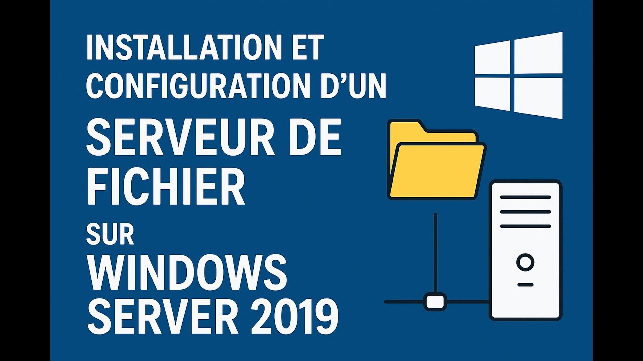 Installation et Configuration d'un Serveur de Fichier sur Windows ...