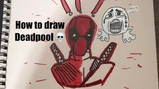 How to Draw Deadpool… (This Was a Mistake) 💀