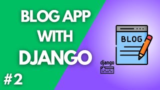 Working With Images - Django Blog Application #2