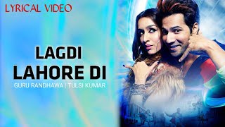 Lagdi Lahore Di (LYRICS) - Street Dancer 3D | Varun D, Shraddha K, Nora F | Guru R, Tulsi K