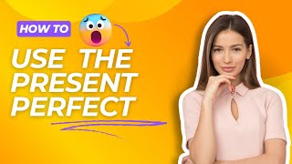 Unlocking Fluent English: The Secret of Present Perfect