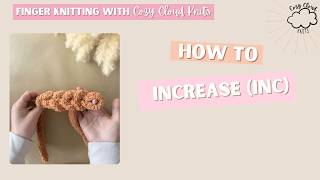 Beginner Finger Knitting: How to increase
