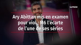 Ary Abittan mis en examen pour viol : M6 l'écarte de l'une de ses séries