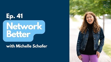 How to Network with Confidence and Purpose with Michelle Schafer