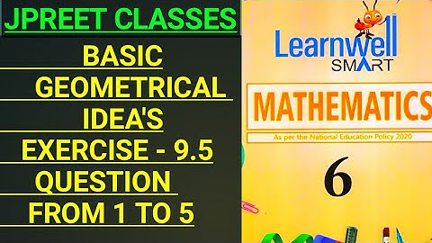 #class6 #video #learnwell #chapter 9 #basicgeometricalideas exercise 9.5 question 1,2,3,4,5 #jpreet