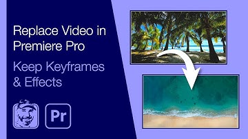 Replace Video in Premiere Pro: Keep Keyframes & Effects