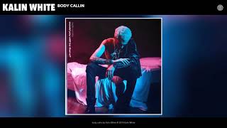 Body Callin by Kalin White