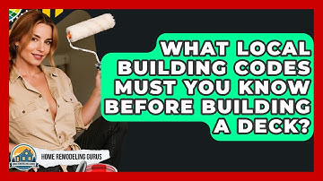 What Local Building Codes Must You Know Before Building A Deck? - Home Remodeling Gurus