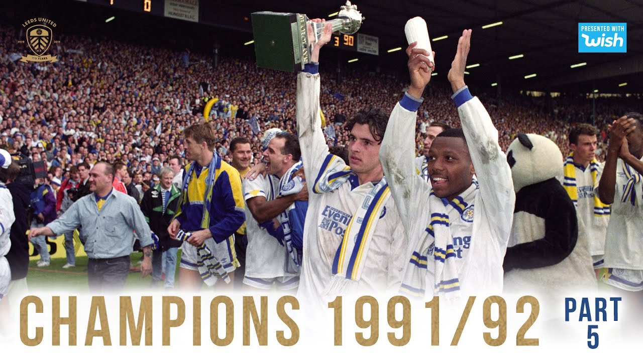 Champions Leeds United 1991 92 Part 5 5 YouTube Champions Leeds United 1991 92 Part 5 5 YouTube