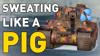 SWEATING LIKE A PIG!!! World of Tanks