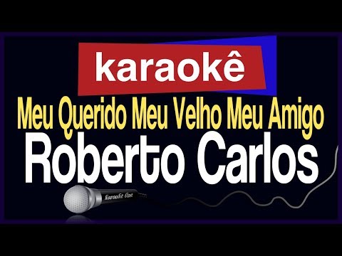 Video thumbnail for Karaokê - Meu Querido Meu Velho Meu Amigo - Roberto Carlos 🎤