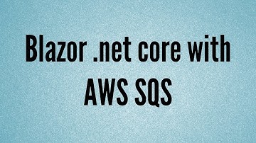 Blazor with Amazon AWS SQS