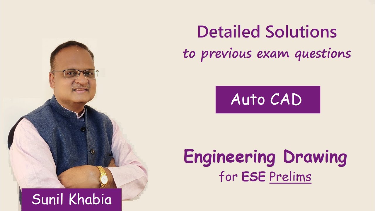 Auto CAD | Solution to ESE exam questions | Engineering Drawing for ESE Prelims | Khabia e-learning