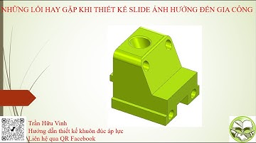 Hướng dẫn thiết kế khuôn đúc áp lực/Những lỗi hay gặp khi thiết kế slide ảnh hưởng đến gia công P1