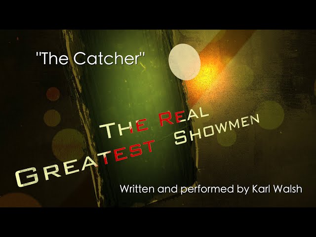 The Catcher - Theme song / The Real Greatest Showmen