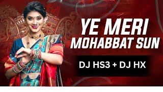 Aye Meri mohabbat Sun Remix | DJ HS3 + DJ HX | Aye Meri Mohhbat Sun Dj Mix | DJ HX #trending