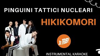 HIKIKOMORI - Pinguini Tattici Nucleari (Karaoke instrumental)