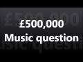 WWTBAM 500 000 Music Question UK 2007