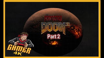 Perfected Doom 3 Part 2 ( WALKTHROUGH - 4K - 60FPS - PC ULTRA - No Commentary )