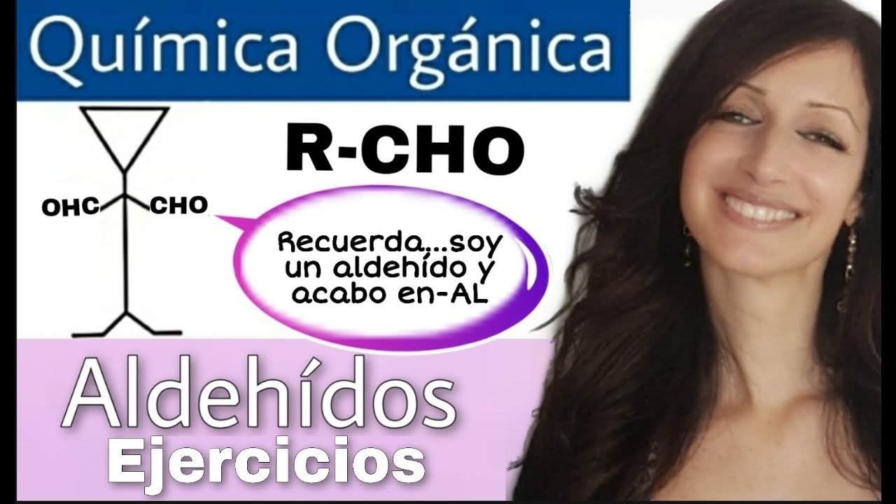 ALDEHÍDOS - ejercicios prácticos - QUÍMICA ORGÁNICA