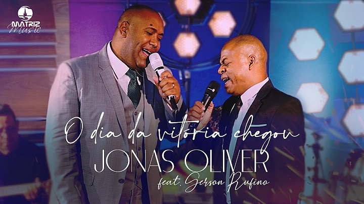 O dia da vitória chegou - @JonasOliverOficial part. @GersonRufinoOficial