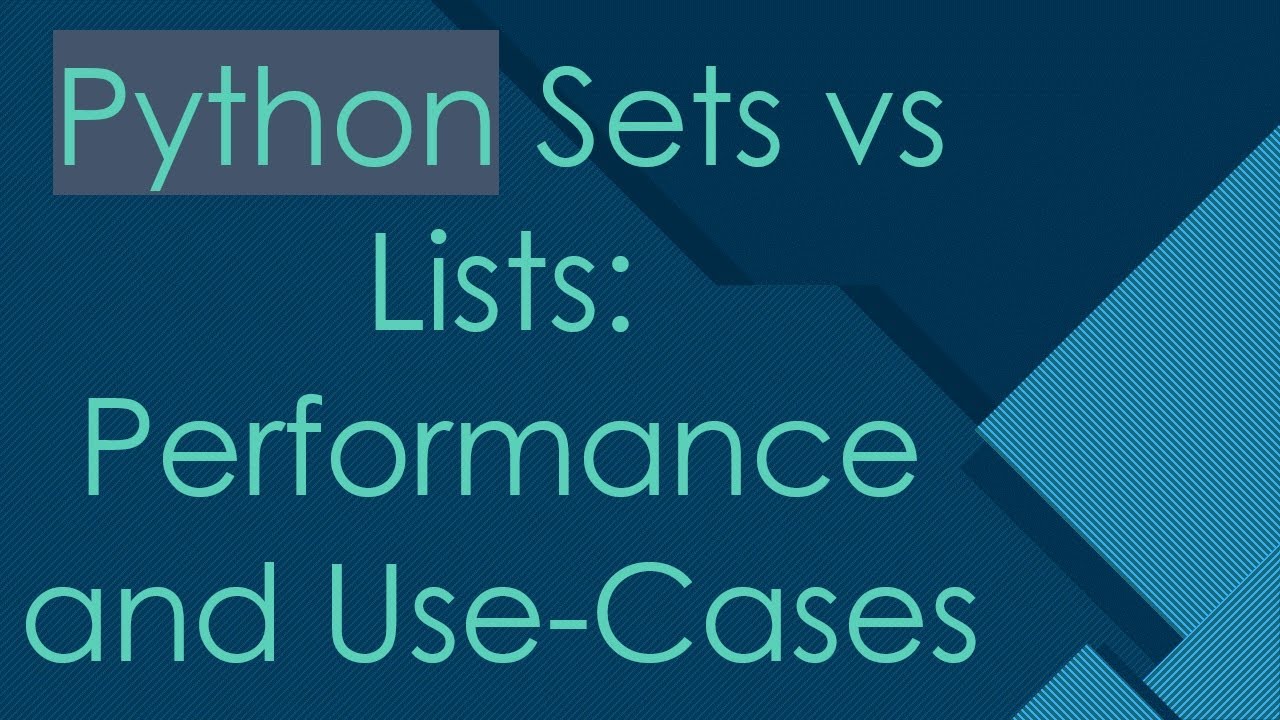 Python Sets vs Lists: Performance and Use-Cases - YouTube