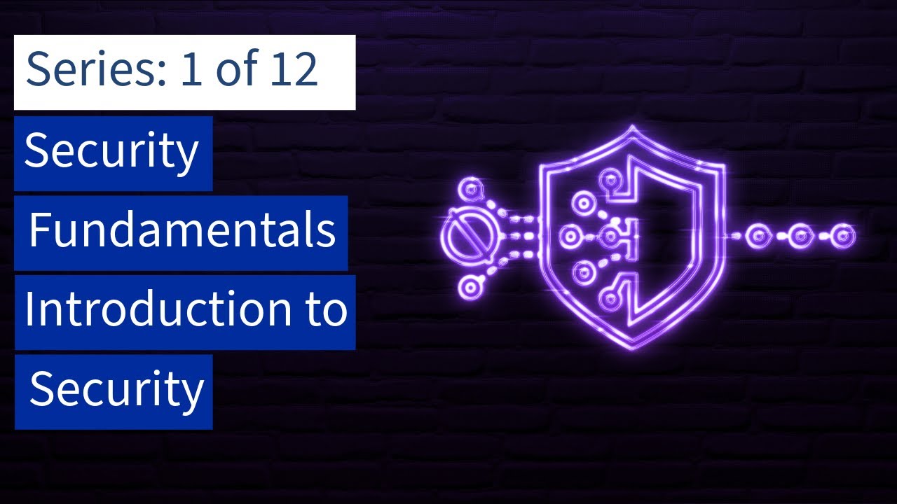 1. Security Fundamentals: Introduction to Security - YouTube