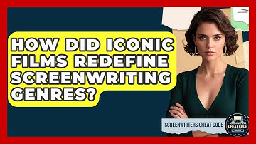 How Did Iconic Films Redefine Screenwriting Genres? - Screenwriter