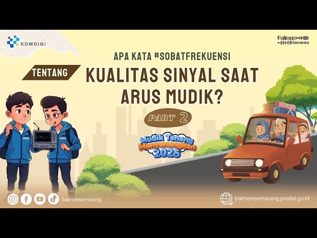 Layanan Telekomunikasi Saat Mudik #2 | Apa Kata #SobatFrekuensi?