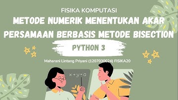 Tugas 6 Fisika Komputasi. Metode Numerik Menentukan Akar Persamaan berbasis Metode Bisection Python3