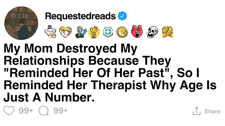 [FULL STORY]My mom ruined my relationships for "reminding her of her past," so I wrecked her therapy