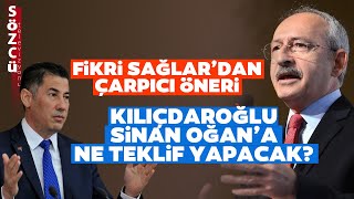 Kılıçdaroğlu'nun Sinan Oğan'a İkinci Tur Teklifi Ne Olacak? Fikri Sağlar'dan Çarpıcı Öneri