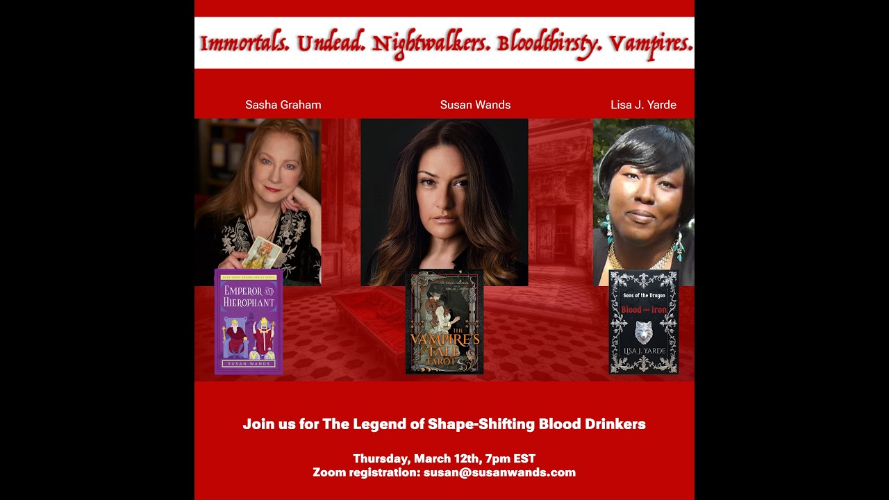 The Legend of the Shape-Shifting Blood Drinkers: A Vampire author conversation with Sasha Graham & Lisa J. Yarde hosted by Susan Wands