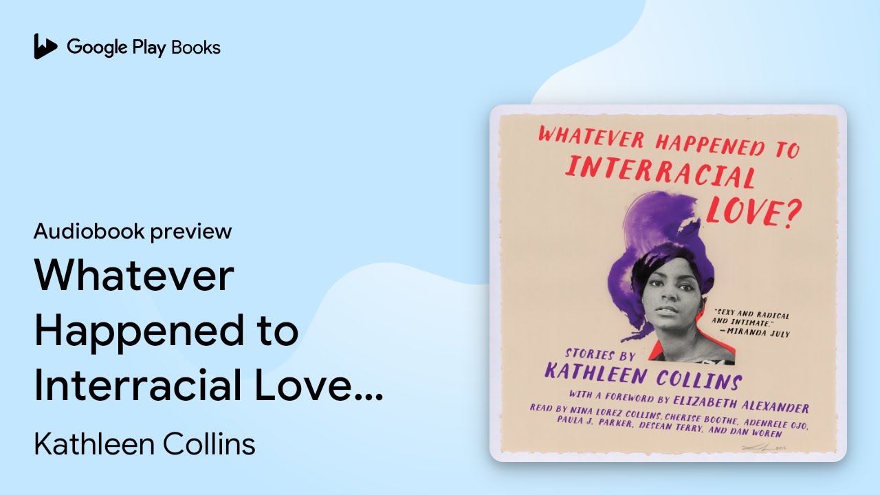 Whatever Happened to Interracial Love?:… by Kathleen Collins · Audiobook preview