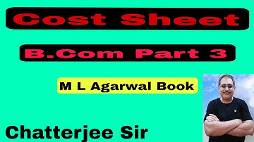 #6 Cost Sheet Preparation || B.Com Part 3| M L Agarwal and BK Mehta Book 📚 Session 2021-24