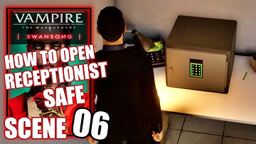 Vampire the Masquerade Swansong - How to Open the Receptionist’s Safe Code in Scene 6, Long Island