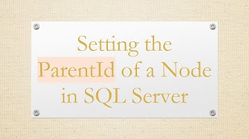 Setting the ParentId of a Node in SQL Server