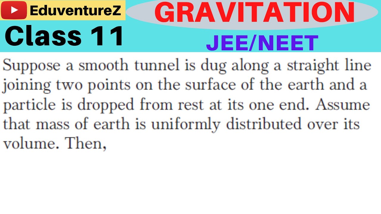 suppose-a-smooth-tunnel-is-dug-along-a-straight-line-joining-two-points