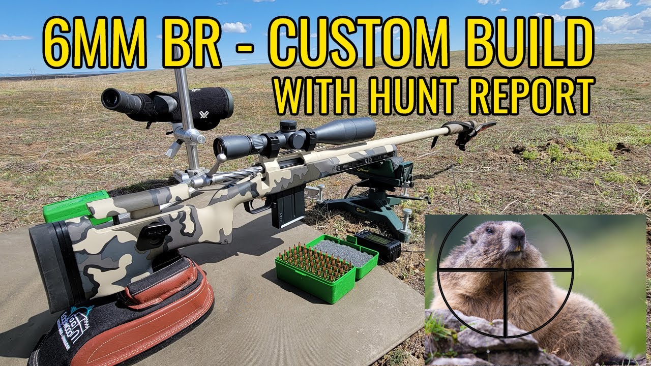 6MM BR Custom Rifle Build Overview with Hunt Report